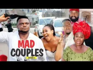 Video: MAD COUPLES 5 –  Nigerian Nollywood Movies 2018